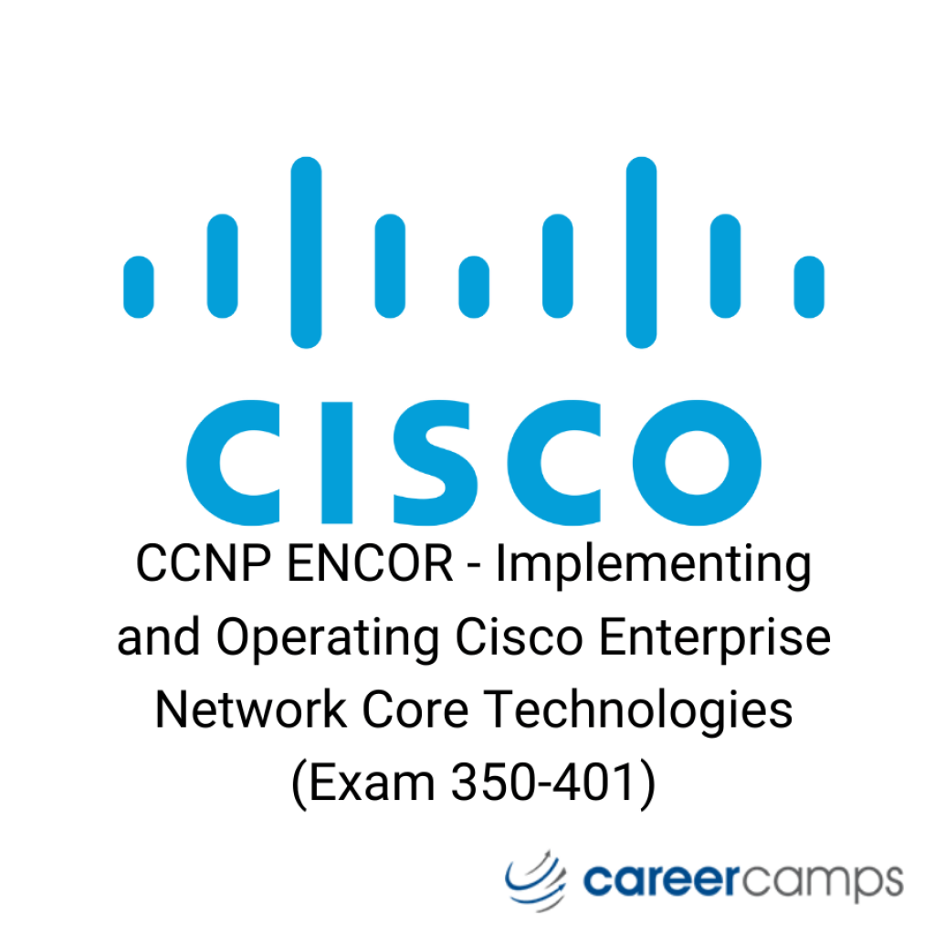 Cisco CCNP ENCOR - Implementing and Operating Cisco Enterprise Network Core Technologies (Exam 350-401)