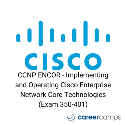 Cisco CCNP ENCOR - Implementing and Operating Cisco Enterprise Network Core Technologies (Exam 350-401)